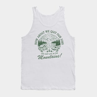 Just Live In The Mountains Trendy Vintage Fun Outdoorsy Hiking Camping Nature Tank Top